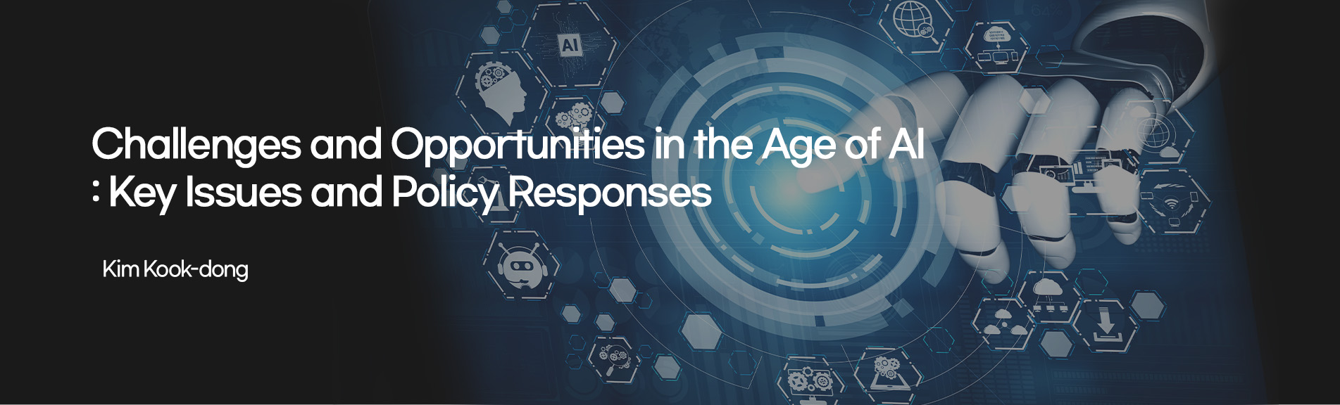 Challenges and Opportunities in the Age of AI: Key Issues and Policy Responses
 Kim Kook-dong