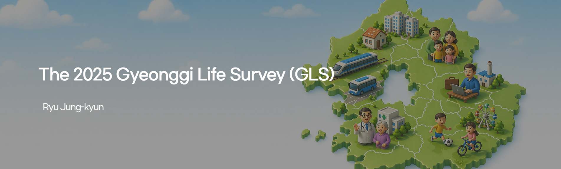 The 2025 Gyeonggi Life Survey (GLS)
Ryu Jung-kyun