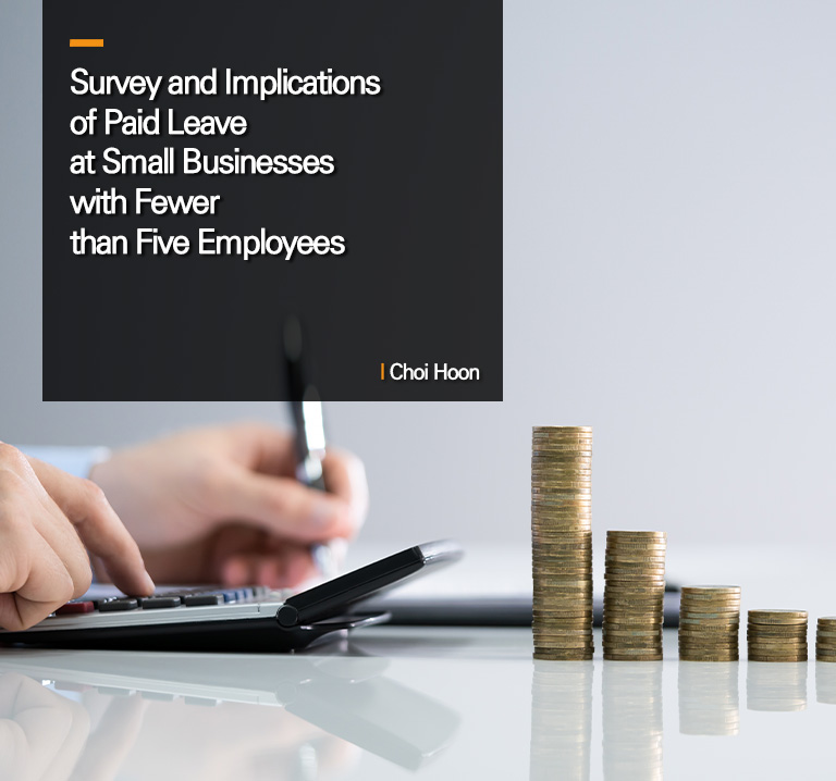 Survey and Implications of Paid Leave at Small Businesses with Fewer than Five Employees
 Choi Hoon
