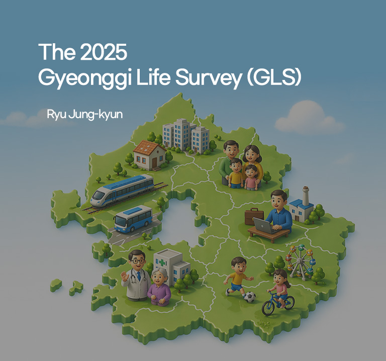 The 2025 Gyeonggi Life Survey (GLS)
Ryu Jung-kyun