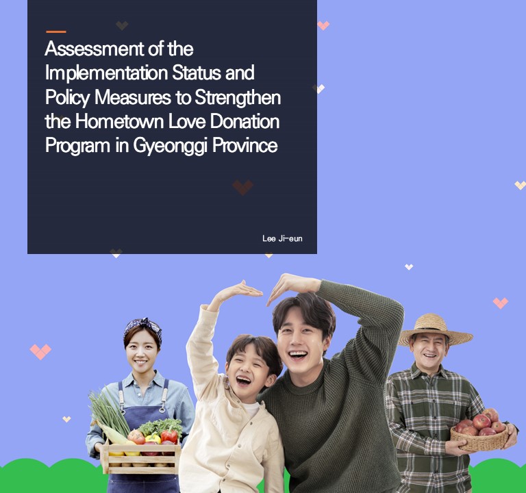 Assessment of the Implementation Status and Policy Measures to Strengthen the Hometown Love Donation Program in Gyeonggi Province.   Lee Ji-eun