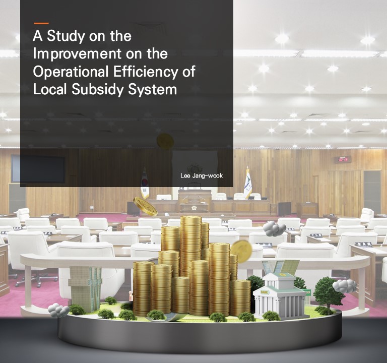A Study on the Improvement on the Operational Efficiency of Local Subsidy System.  Lee Jang-wook