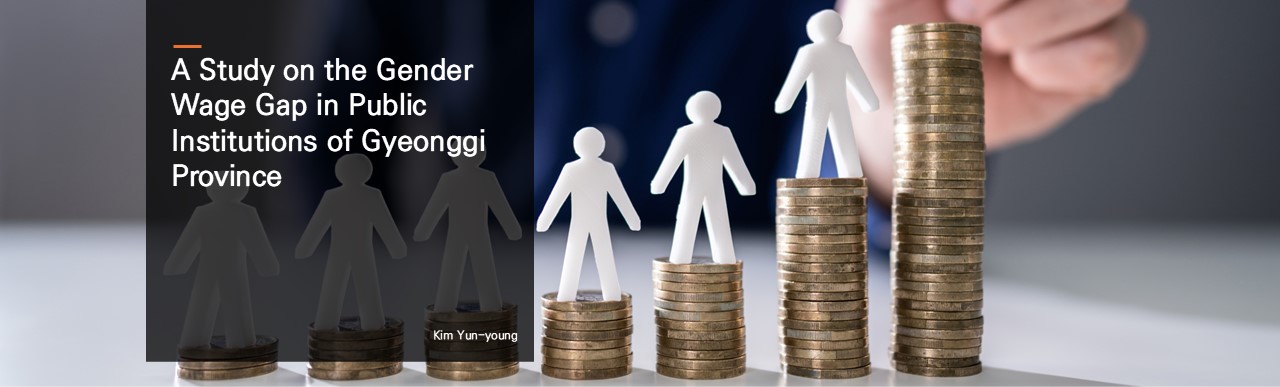 A Study on the Gender Wage Gap in Public Institutions of Gyeonggi Province.  Kim Yun-young
