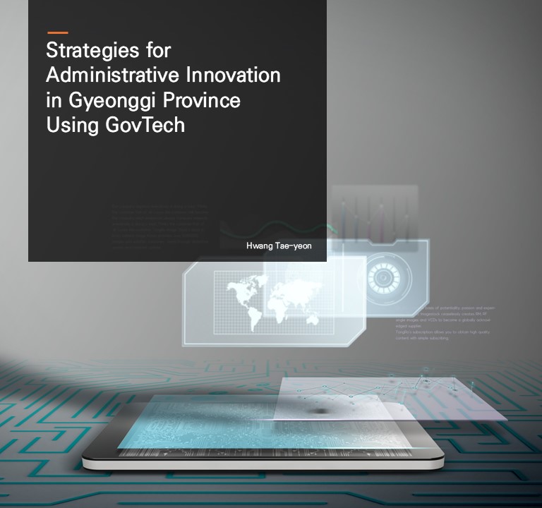 Strategies for Administrative Innovation in Gyeonggi Province Using GovTech.  Hwang Tae-yeon