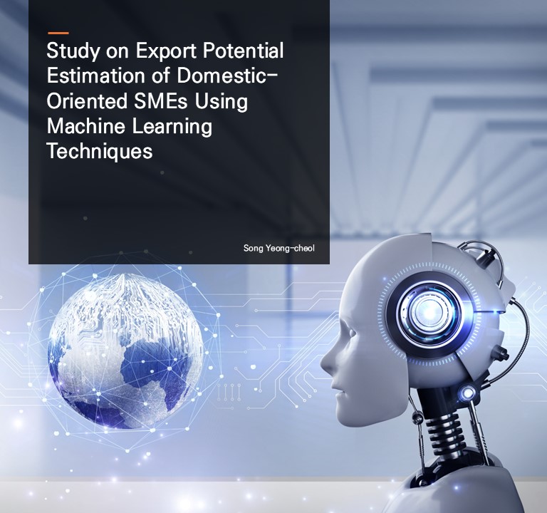 Study on Export Potential Estimation of Domestic-Oriented SMEs Using Machine Learning Techniques.  Song Yeong-cheol