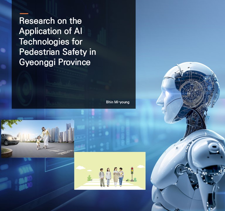 
Research on the Application of AI Technologies for Pedestrian Safety in Gyeonggi Province.  Bhin Mi-young
