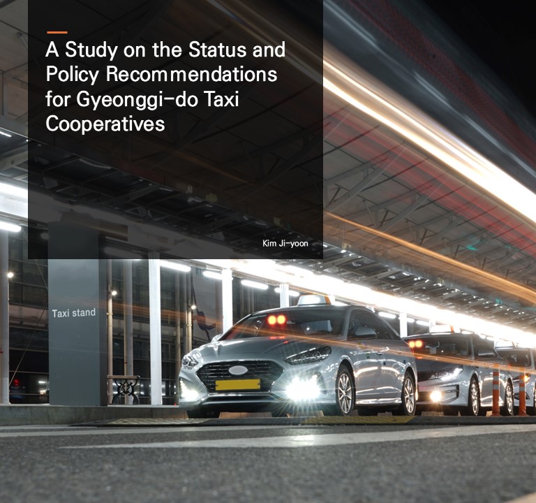A Study on the Status and Policy Recommendations for Gyeonggi-do Taxi Cooperatives.  Kim Ji-yoon